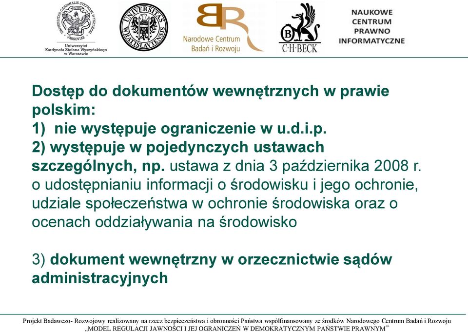 o udostępnianiu informacji o środowisku i jego ochronie, udziale społeczeństwa w ochronie