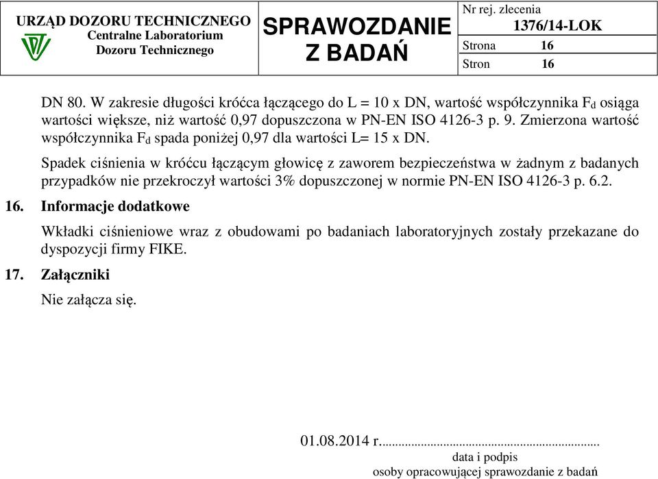 Zmierzona wartość współczynnika Fd spada poniżej 0,97 dla wartości L= 15 x DN.