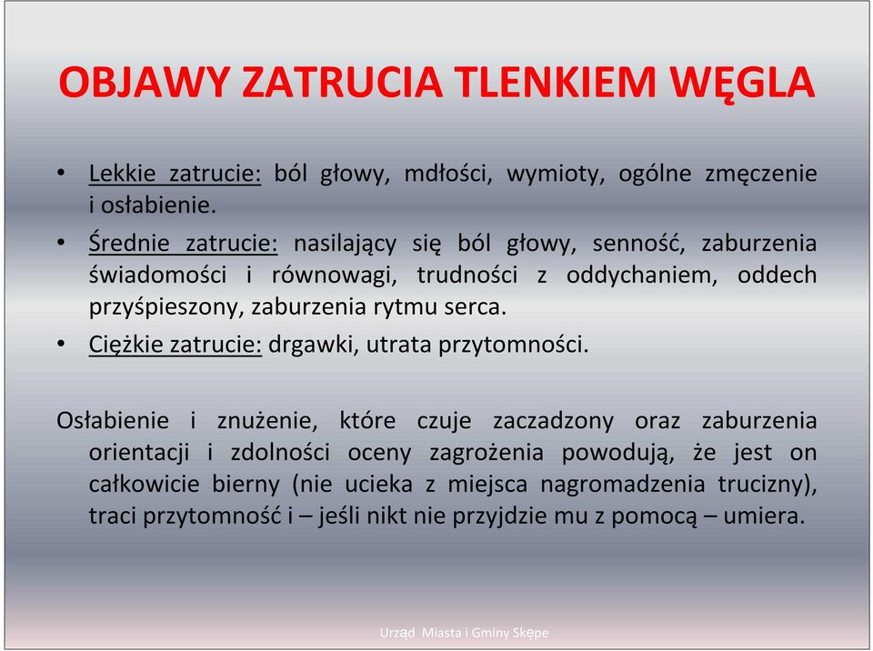 zaburzenia rytmu serca. Ciężkie zatrucie: drgawki, utrata przytomności.