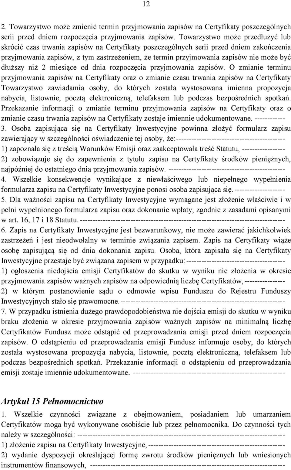 może być dłuższy niż 2 miesiące od dnia rozpoczęcia przyjmowania zapisów.