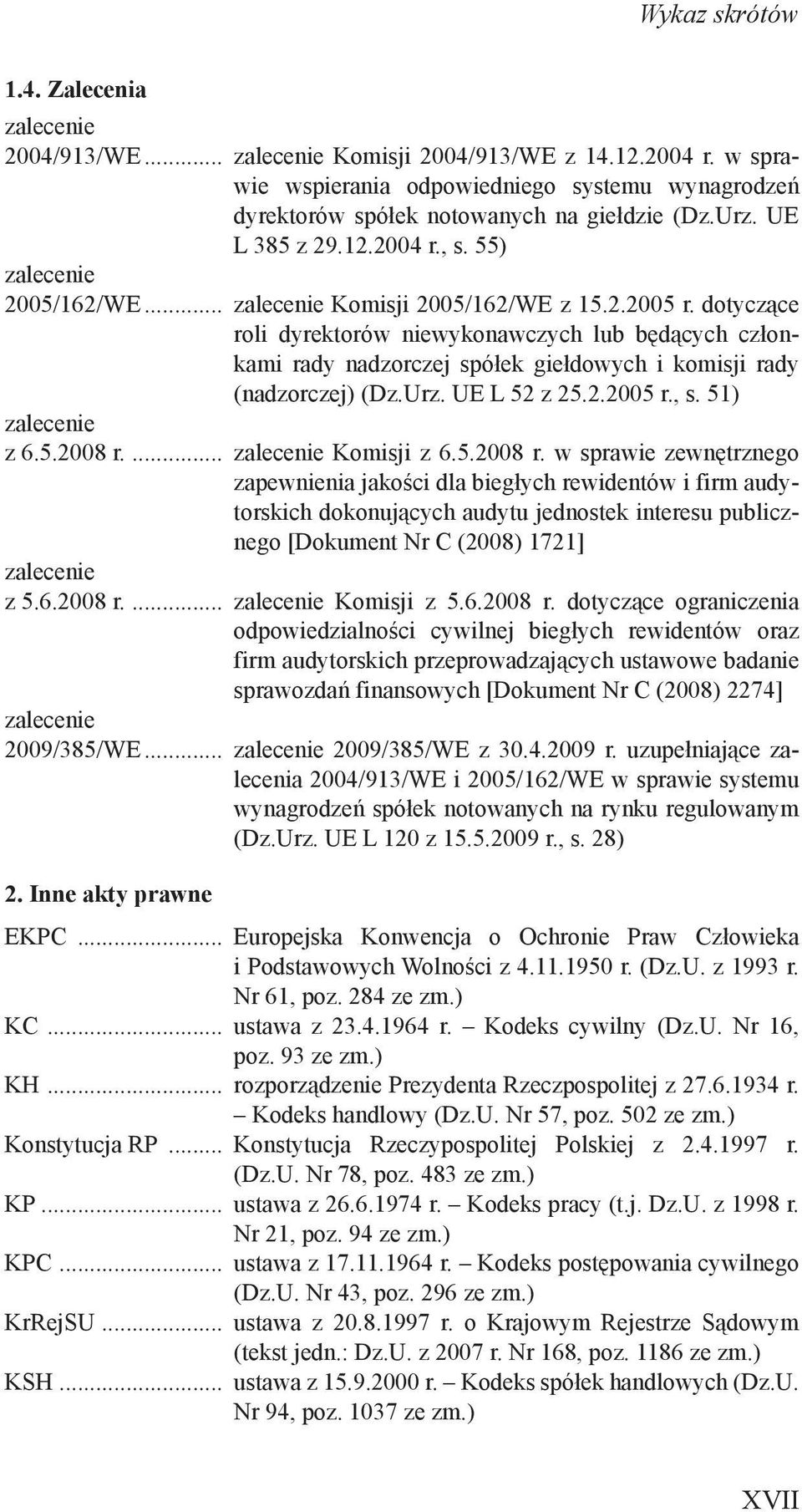 dotyczące roli dyrektorów niewykonawczych lub będących członkami rady nadzorczej spółek giełdowych i komisji rady (nadzorczej) (Dz.Urz. UE L 52 z 25.2.2005 r., s. 51) zalecenie z 6.5.2008 r.