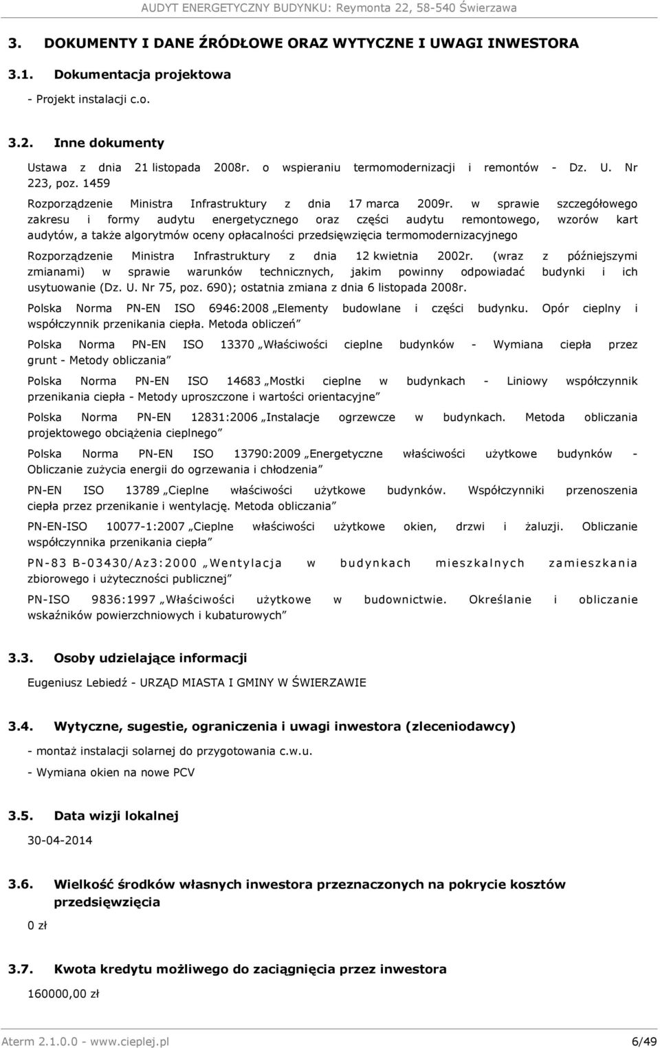 w sprawie szczegółowego zakresu i formy audytu energetycznego oraz części audytu remontowego, wzorów kart audytów, a także algorytmów oceny opłacalności przedsięwzięcia termomodernizacyjnego