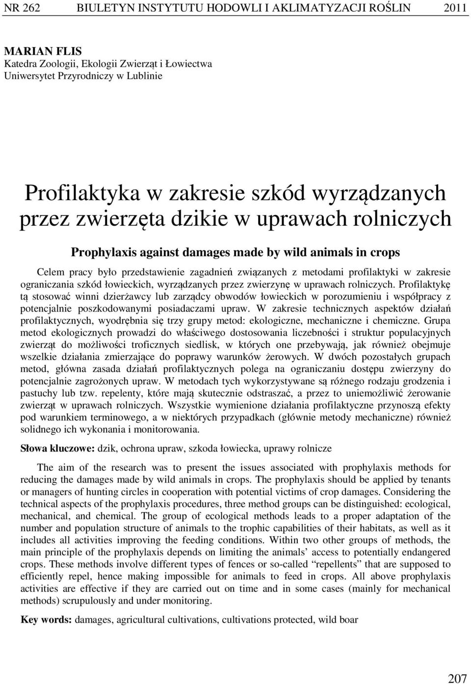 zakresie ograniczania szkód łowieckich, wyrządzanych przez zwierzynę w uprawach rolniczych.