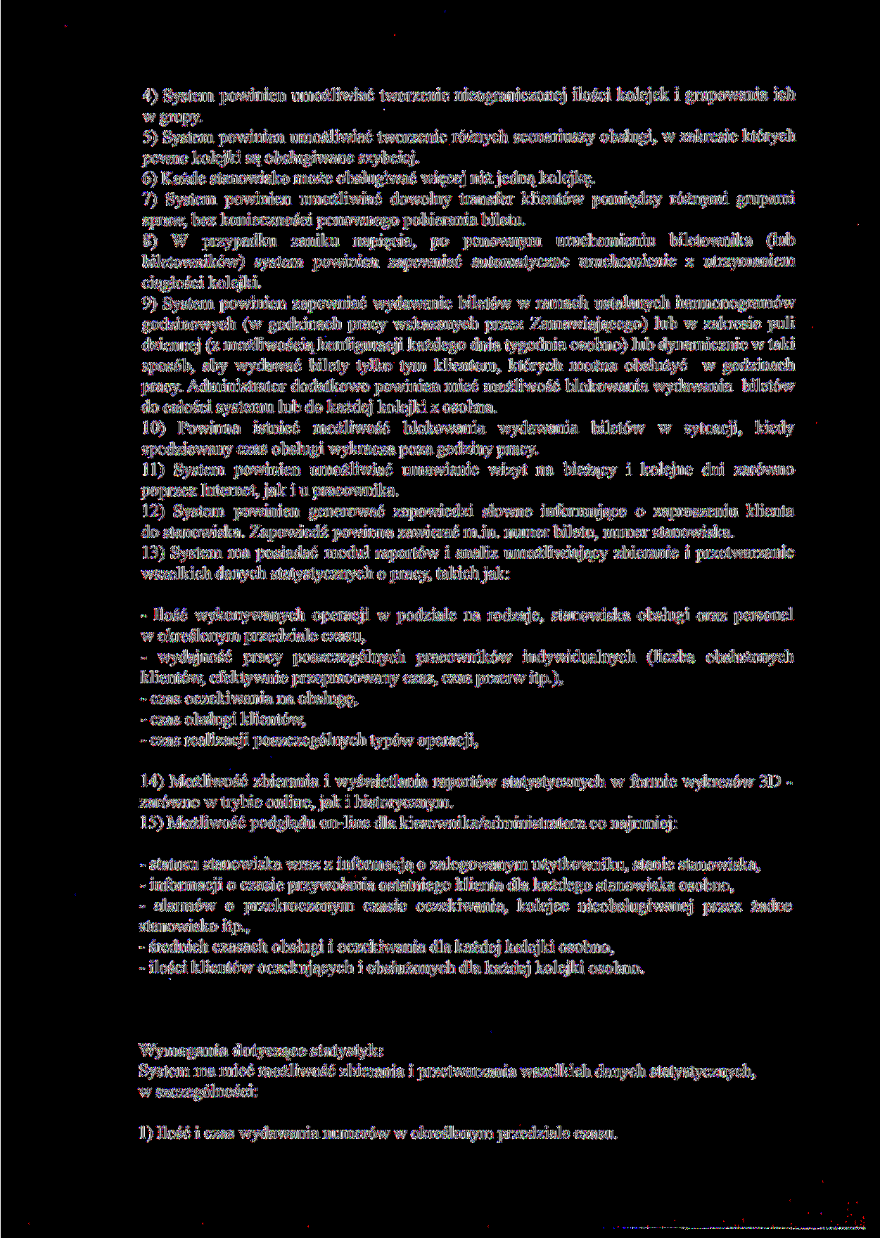 4) System powinien umożliwiać tworzenie nieograniczonej ilości kolejek i grupowania ich w grupy.