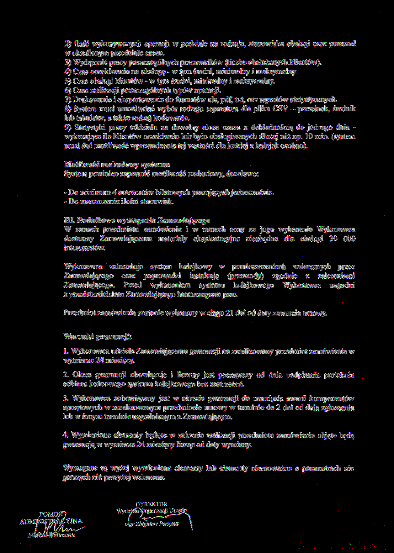 2) Ilość wykonywanych operacji w podziale na rodzaje, stanowiska obsługi oraz personel w określonym przedziale czasu. 3) Wydajność pracy poszczególnych pracowników (liczba obsłużonych klientów).