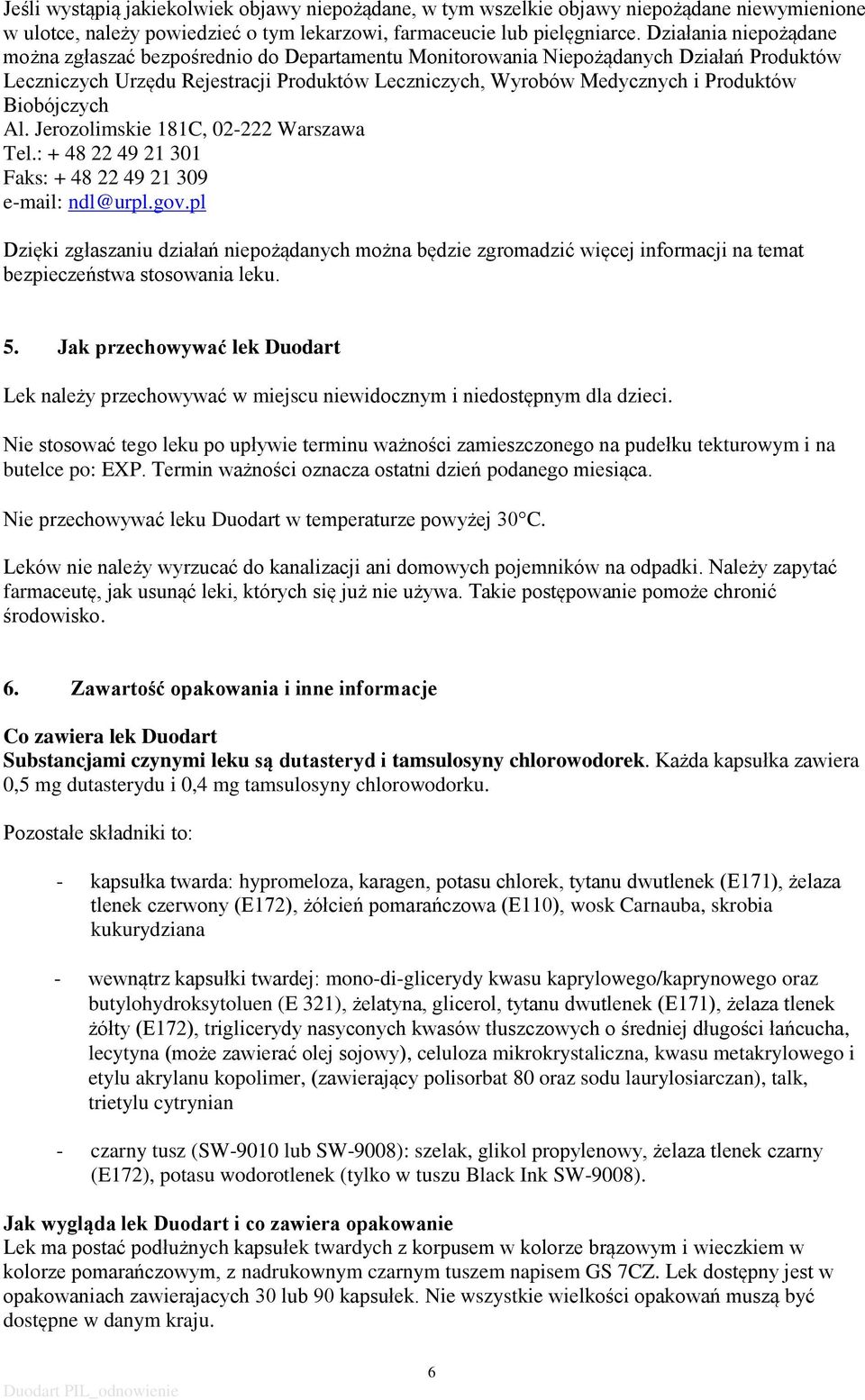 Biobójczych Al. Jerozolimskie 181C, 02-222 Warszawa Tel.: + 48 22 49 21 301 Faks: + 48 22 49 21 309 e-mail: ndl@urpl.gov.