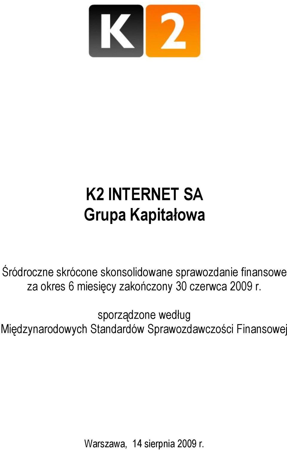 zakończony 30 czerwca 2009 r.