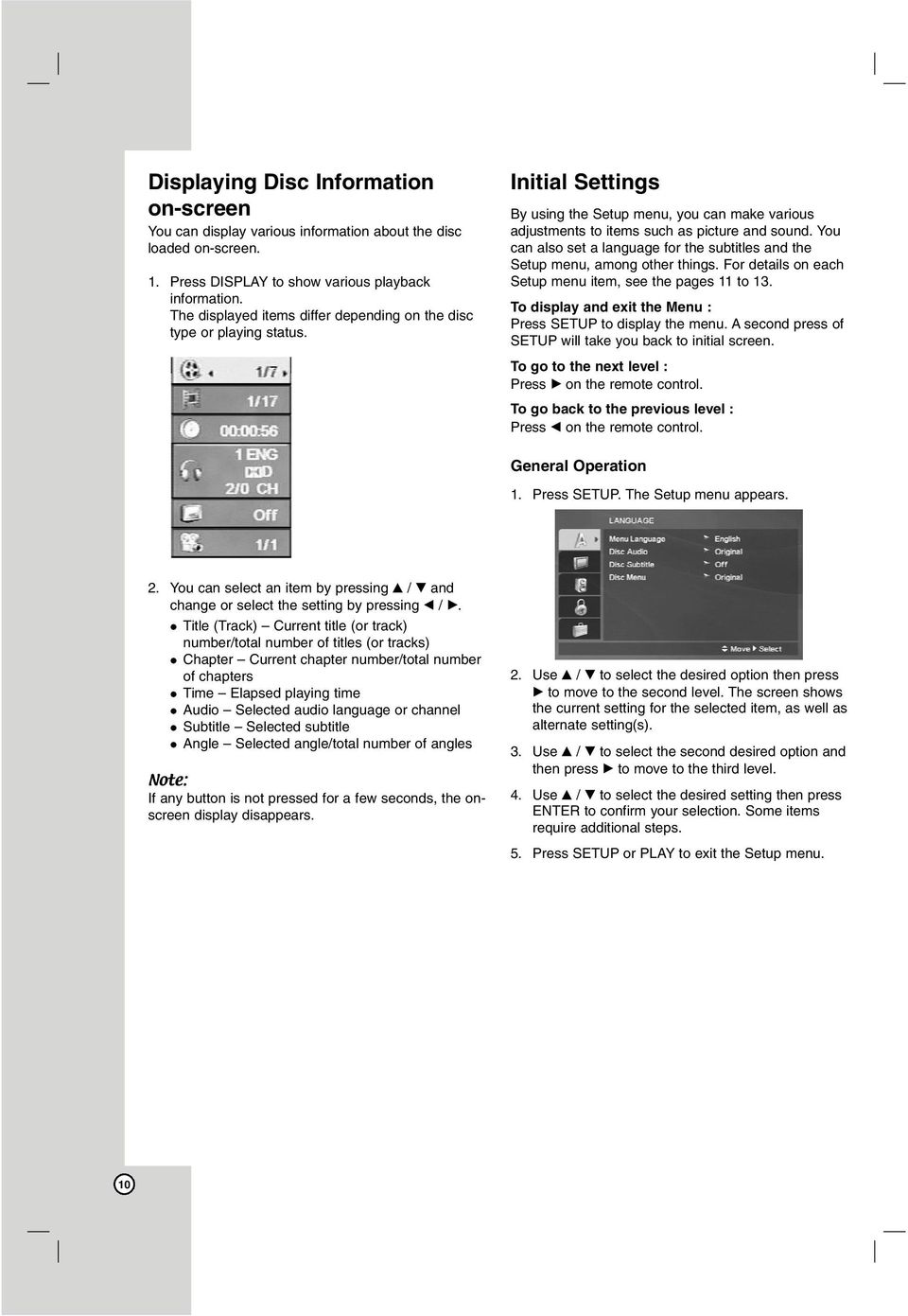 You can also set a language for the subtitles and the Setup menu, among other things. For details on each Setup menu item, see the pages 11 to 13.