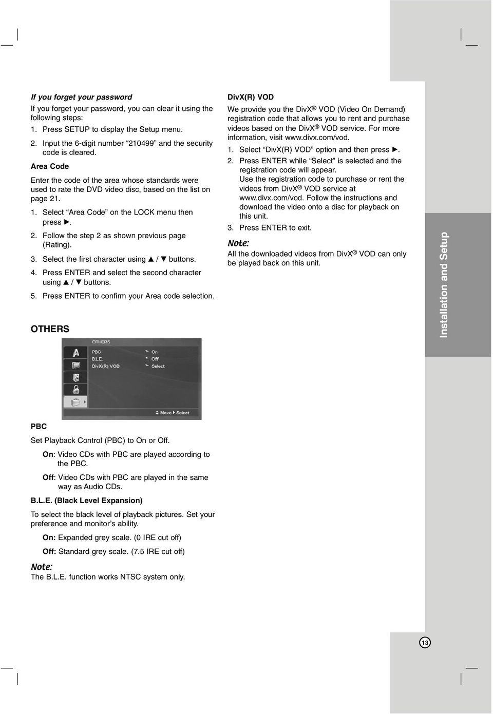 Select Area Code on the LOCK menu then press B. 2. Follow the step 2 as shown previous page (Rating). 3. Select the first character using v / V buttons. 4.