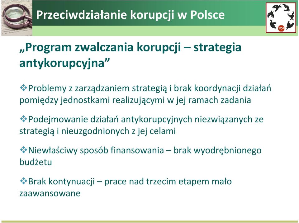 zadania Podejmowanie działańantykorupcyjnych niezwiązanych ze strategią i nieuzgodnionych z jej celami