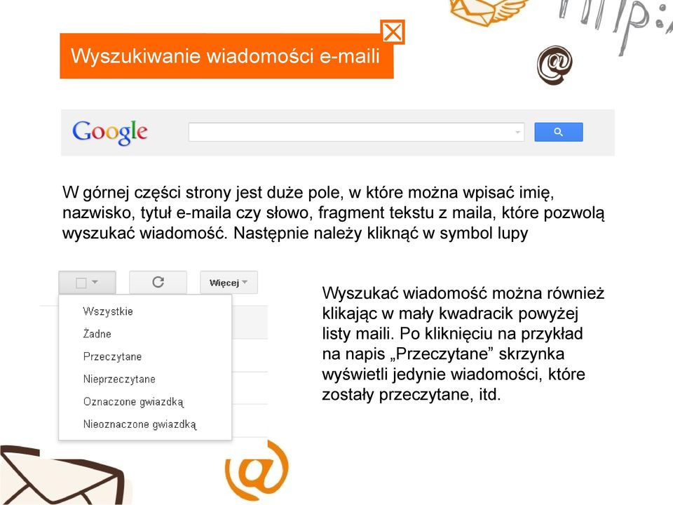 Następnie należy kliknąć w symbol lupy Wyszukać wiadomość można również klikając w mały kwadracik powyżej