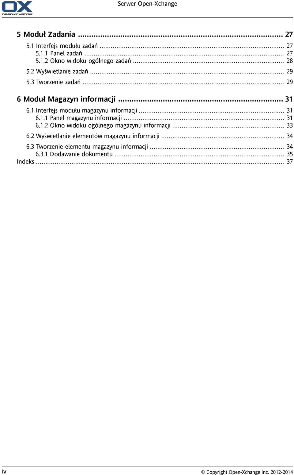 1 Interfejs modułu magazynu informacji... 31 6.1.1 Panel magazynu informacji... 31 6.1.2 Okno widoku ogólnego magazynu informacji.