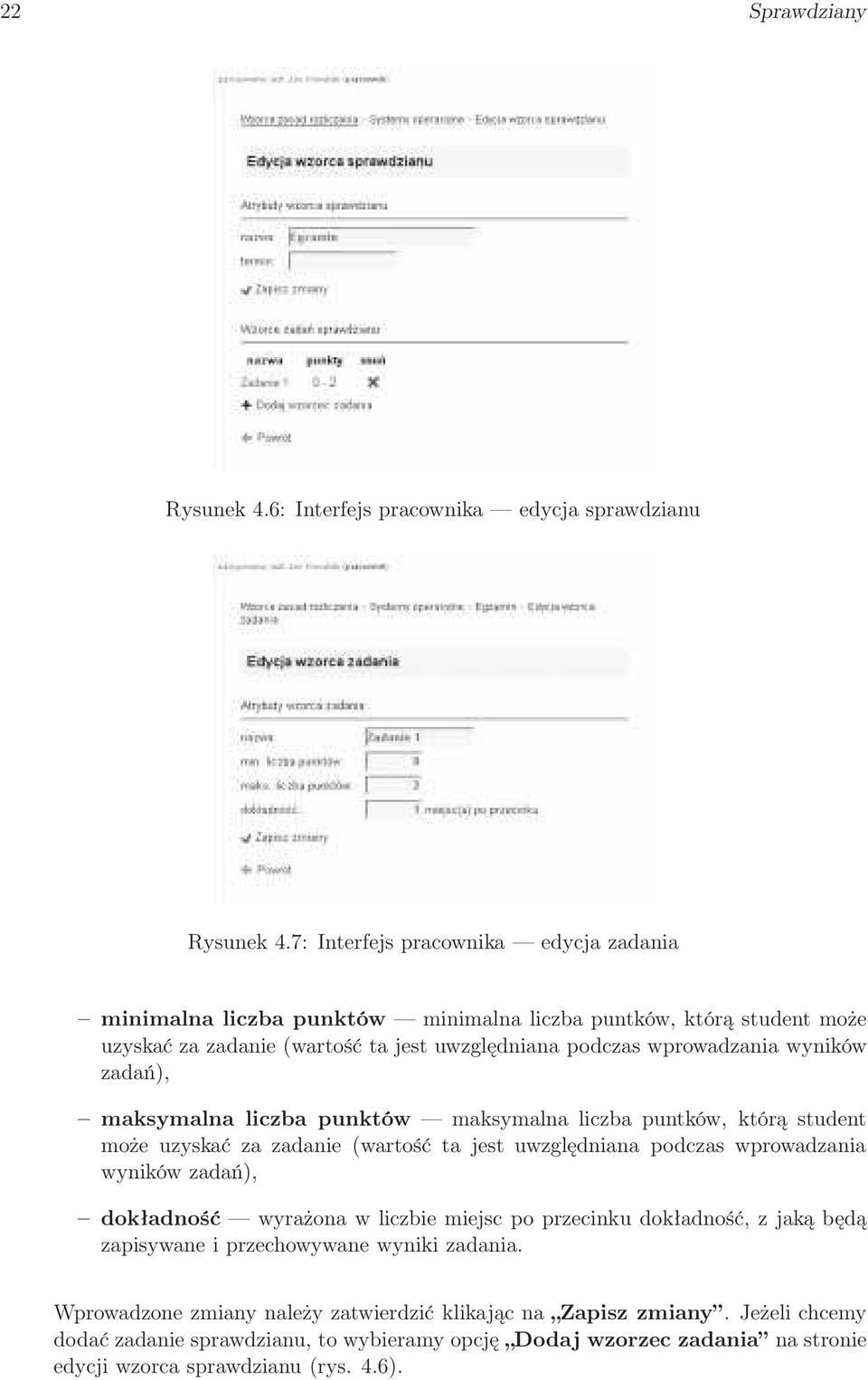 wyników zadań), maksymalna liczba punktów maksymalna liczba puntków, którą student może uzyskać za zadanie (wartość ta jest uwzględniana podczas wprowadzania wyników zadań), dokładność