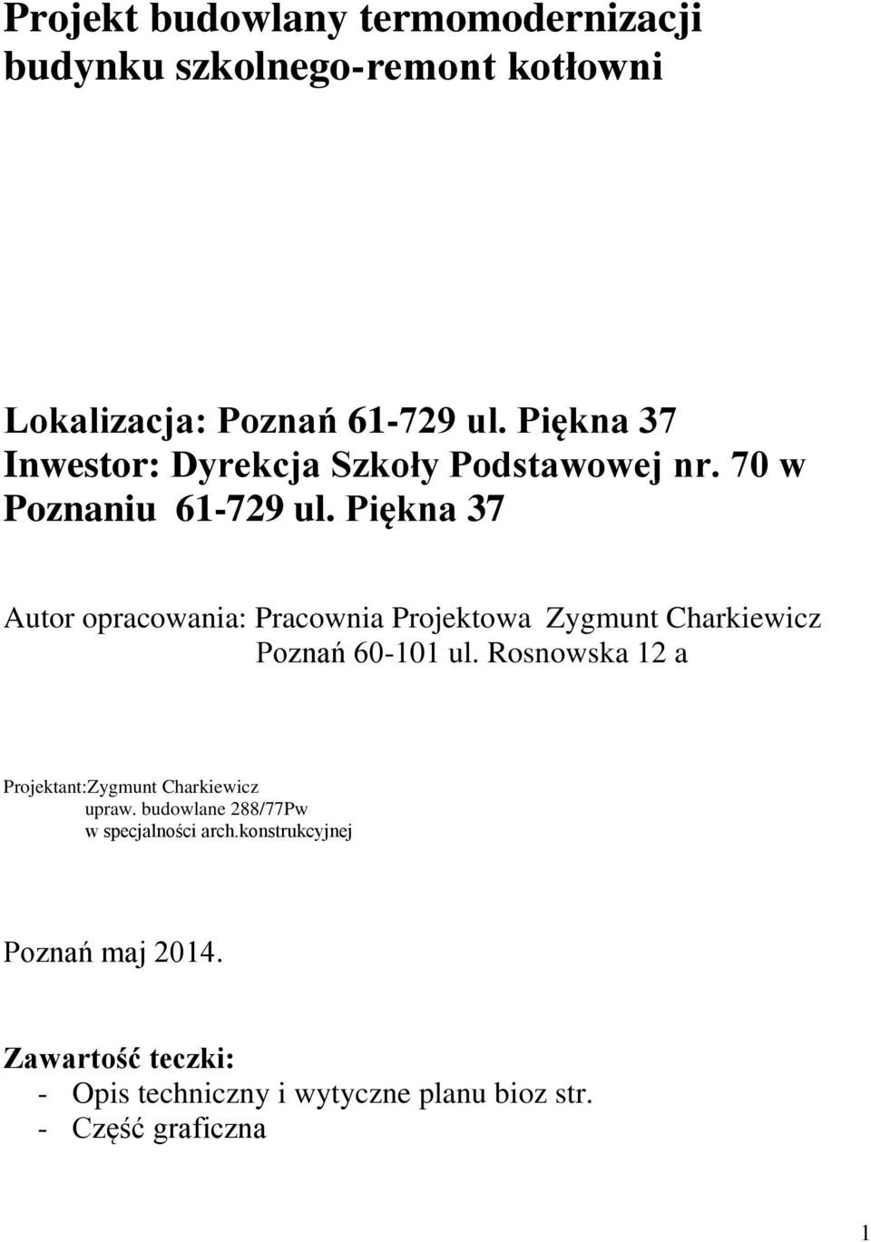 Piękna 37 Autor opracowania: Pracownia Projektowa Zygmunt Charkiewicz Poznań 60-101 ul.