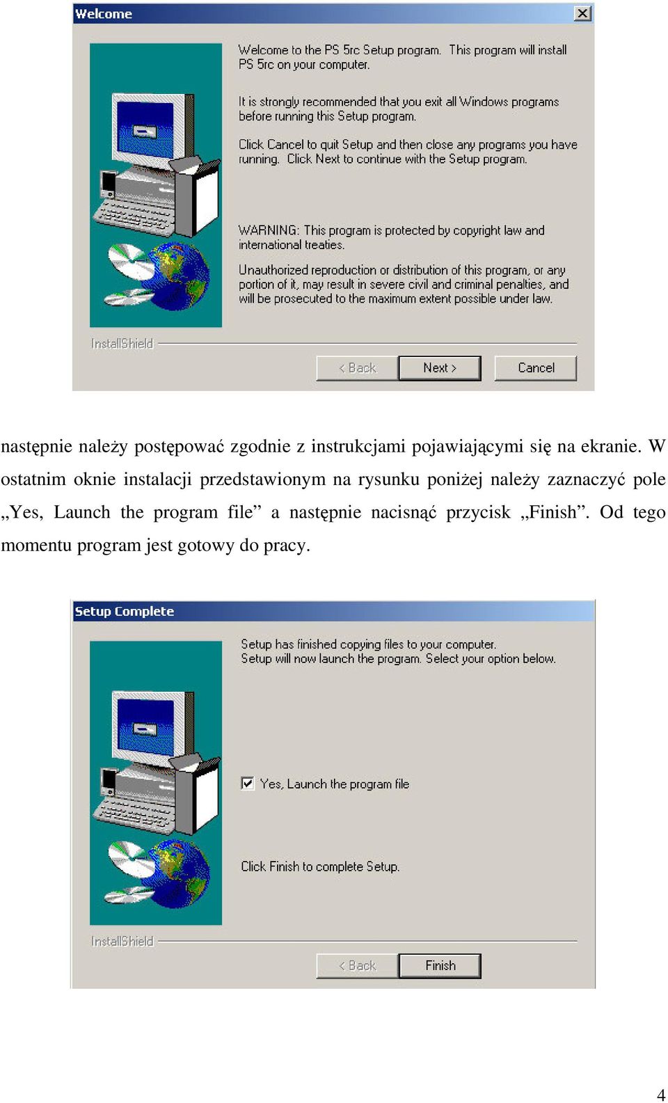 W ostatnim oknie instalacji przedstawionym na rysunku poniej naley