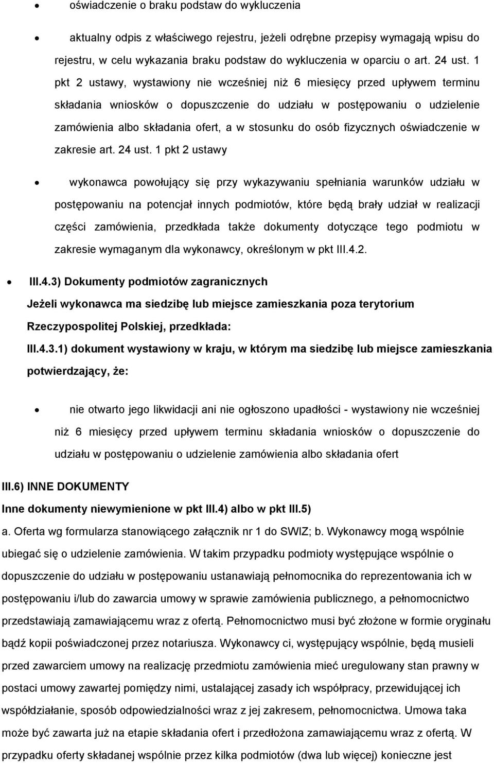 1 pkt 2 ustawy, wystawiony nie wcześniej niż 6 miesięcy przed upływem terminu składania wniosków o dopuszczenie do udziału w postępowaniu o udzielenie zamówienia albo składania ofert, a w stosunku do