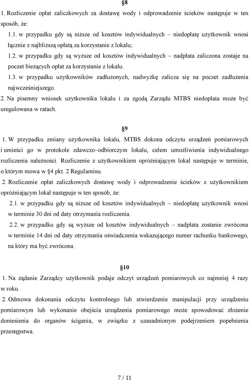 w przypadku użytkowników zadłużonych, nadwyżkę zalicza się na poczet zadłużenia najwcześniejszego. 2.