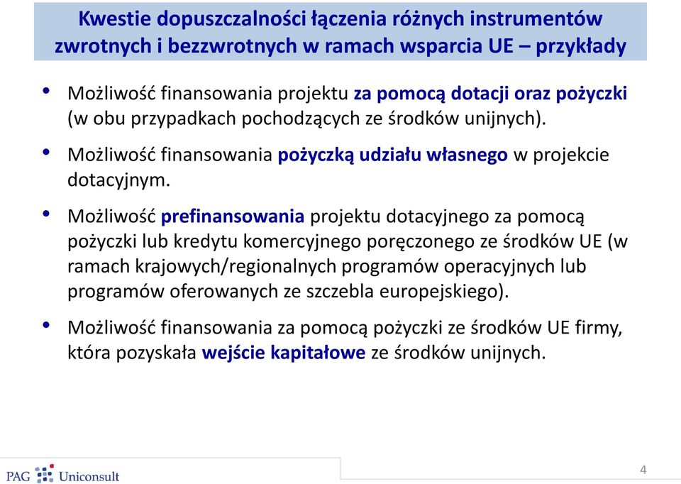 Możliwość prefinansowania projektu dotacyjnego za pomocą pożyczki lub kredytu komercyjnego poręczonego ze środków UE (w ramach krajowych/regionalnych programów