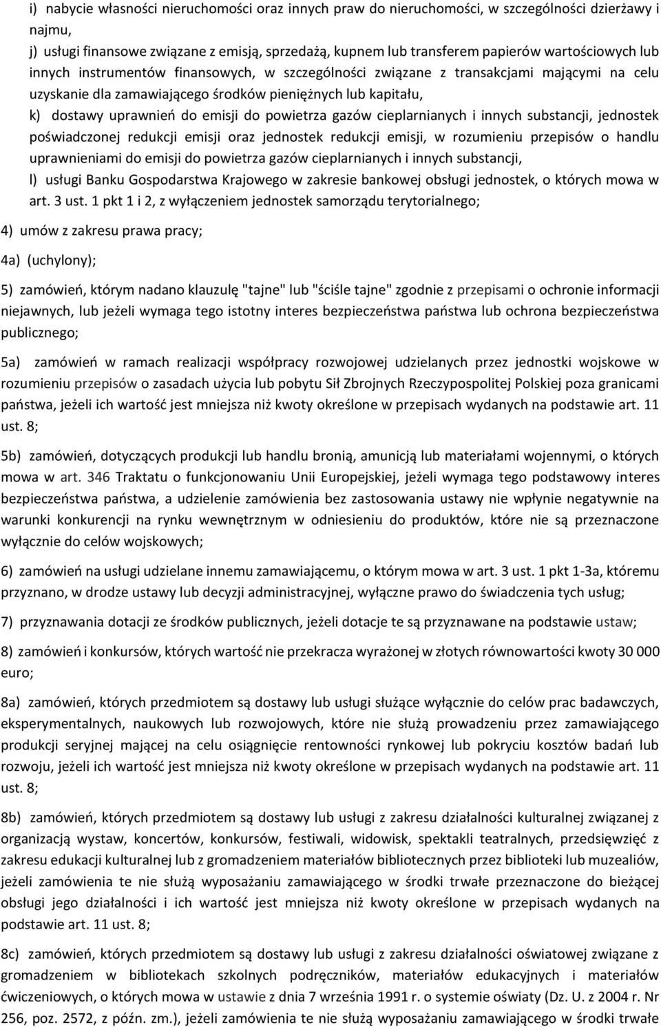 gazów cieplarnianych i innych substancji, jednostek poświadczonej redukcji emisji oraz jednostek redukcji emisji, w rozumieniu przepisów o handlu uprawnieniami do emisji do powietrza gazów