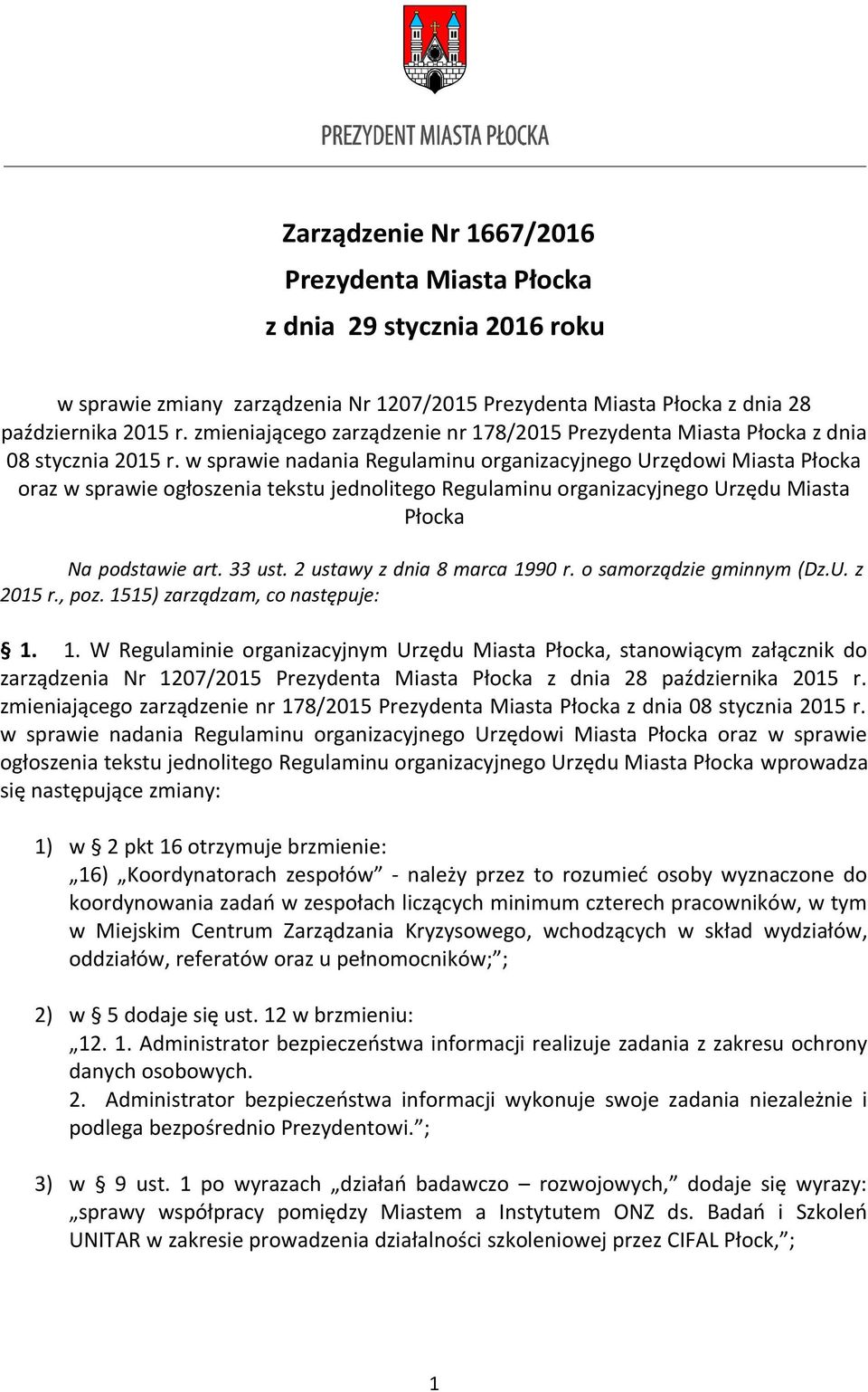 w sprawie nadania Regulaminu organizacyjnego Urzędowi Miasta Płocka oraz w sprawie ogłoszenia tekstu jednolitego Regulaminu organizacyjnego Urzędu Miasta Płocka Na podstawie art. 33 ust.