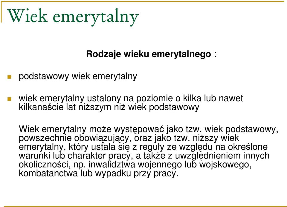 wiek podstawowy, powszechnie obowiązujący, oraz jako tzw.