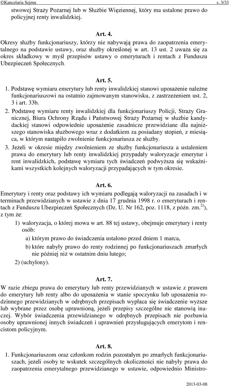 2 uważa się za okres składkowy w myśl przepisów ustawy o emeryturach i rentach z Funduszu Ubezpieczeń Społecznych. Art. 5. 1.