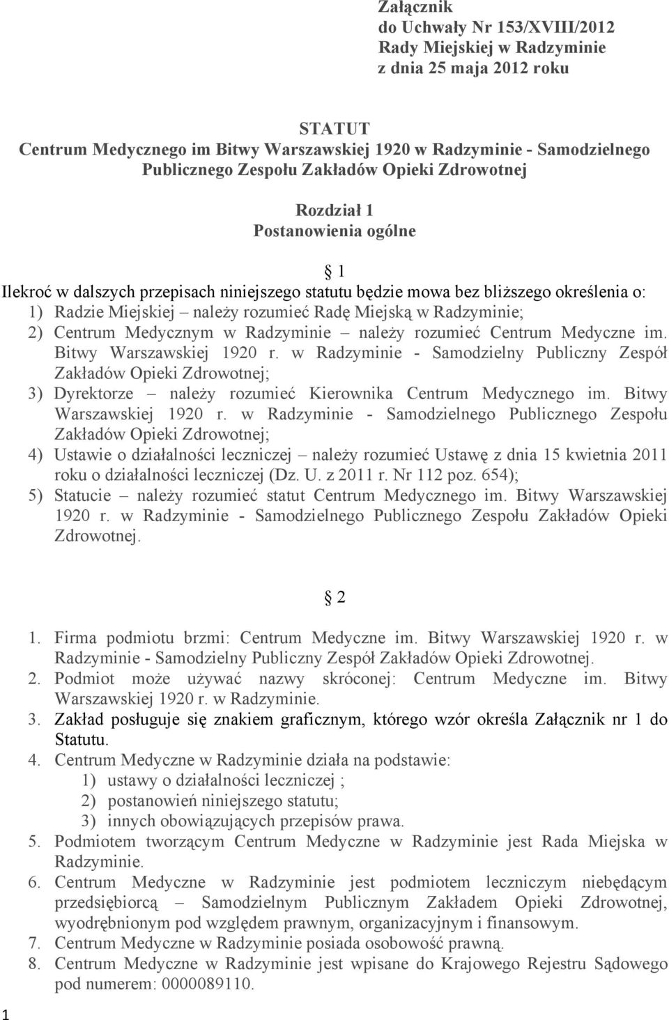 w 2) Centrum Medycznym w Radzyminie należy rozumieć Centrum Medyczne im. Bitwy Warszawskiej 1920 r.