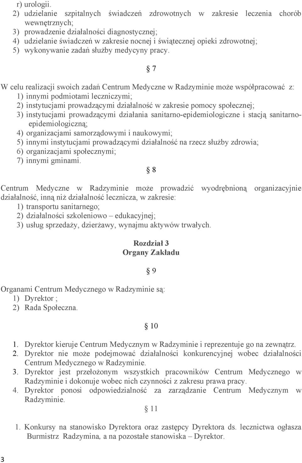 zdrowotnej; 5) wykonywanie zadań służby medycyny pracy.