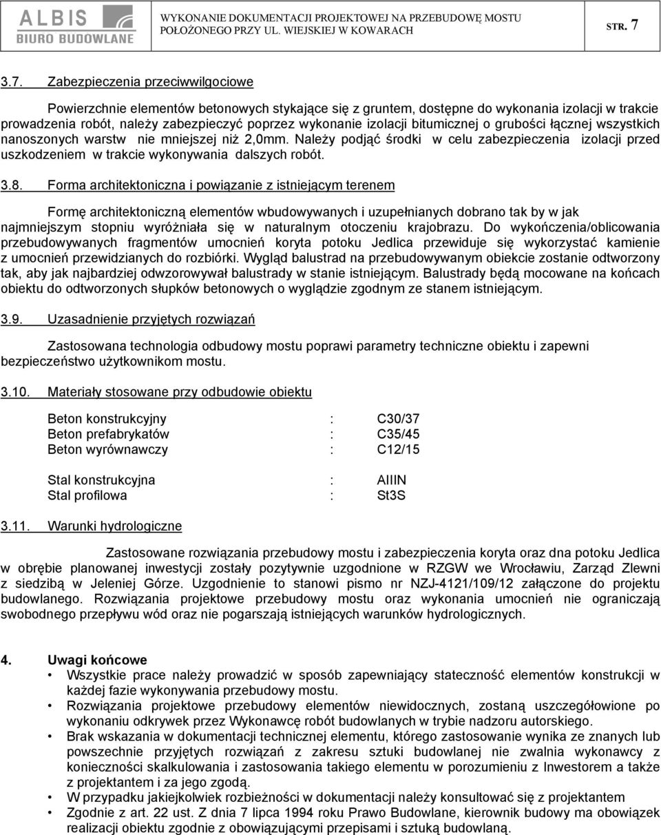 izolacji bitumicznej o grubości łącznej wszystkich nanoszonych warstw nie mniejszej niż 2,0mm.