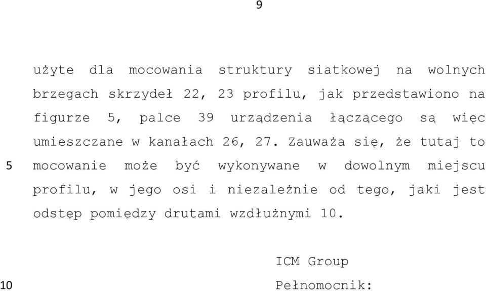 27. Zauważa się, że tutaj to mocowanie może być wykonywane w dowolnym miejscu profilu, w