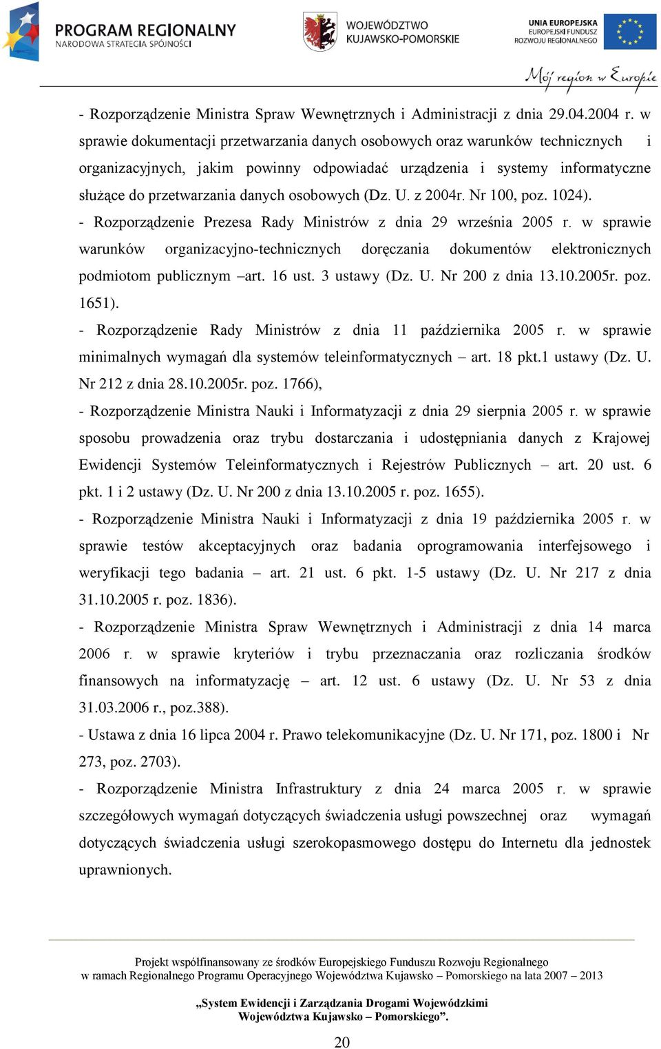 osobowych (Dz. U. z 2004r. Nr 100, poz. 1024). - Rozporządzenie Prezesa Rady Ministrów z dnia 29 września 2005 r.