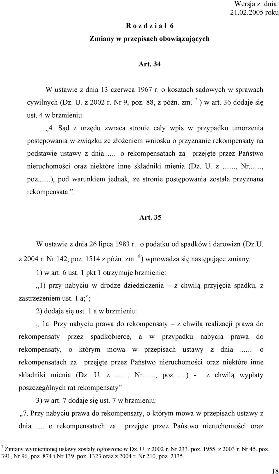 Sąd z urzędu zwraca stronie cały wpis w przypadku umorzenia postępowania w związku ze złożeniem wniosku o przyznanie rekompensaty na podstawie ustawy z dnia.