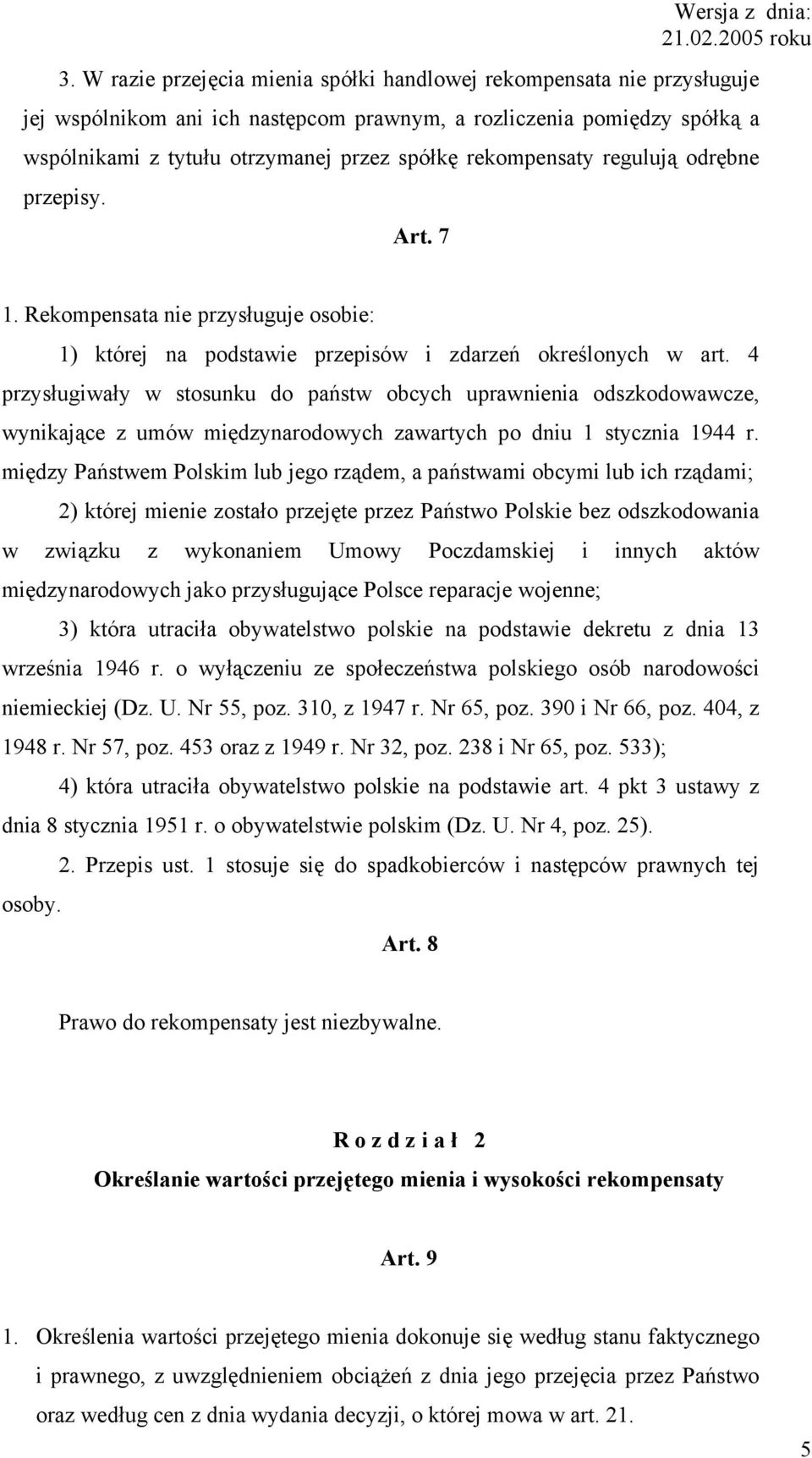 4 przysługiwały w stosunku do państw obcych uprawnienia odszkodowawcze, wynikające z umów międzynarodowych zawartych po dniu 1 stycznia 1944 r.