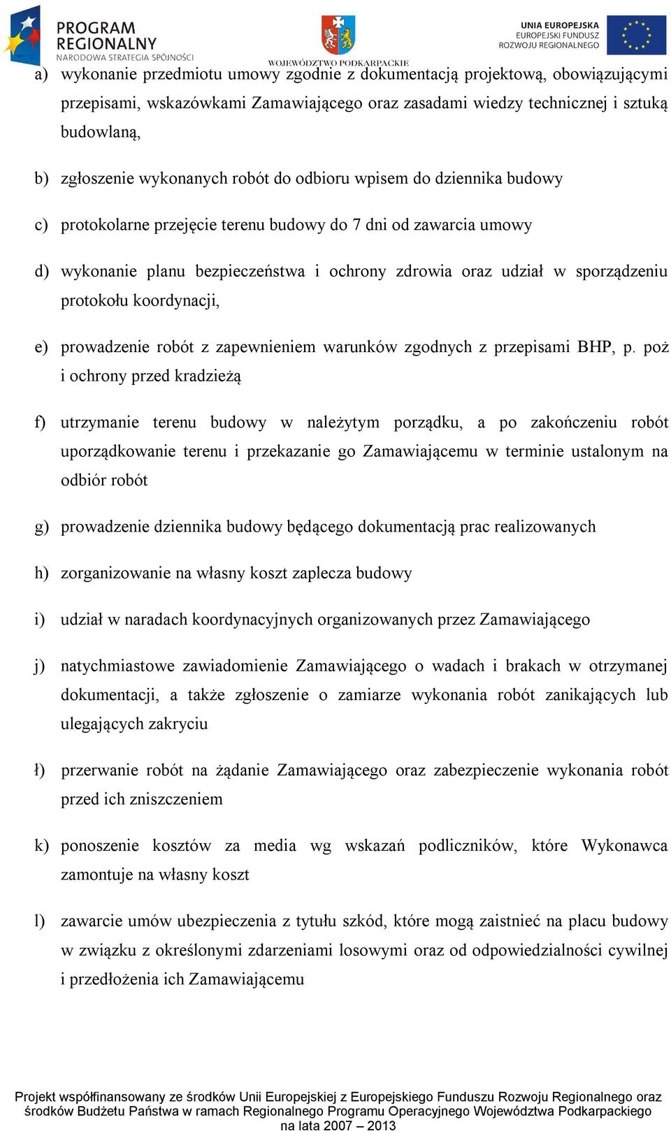 koordynacji, e) prowadzenie robót z zapewnieniem warunków zgodnych z przepisami BHP, p.