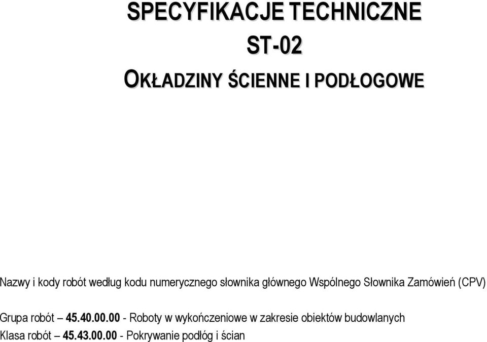 Słownika Zamówień (CPV) Grupa robót 45.40.00.