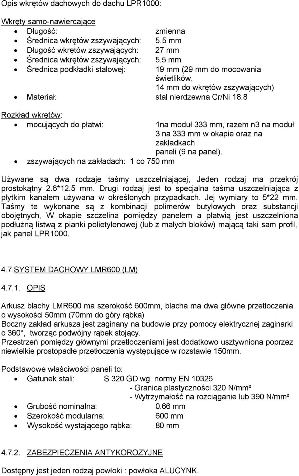 8 Rozkład wkrętów: mocujących do płatwi: 1na moduł 333 mm, razem n3 na moduł 3 na 333 mm w okapie oraz na zakładkach paneli (9 na panel).