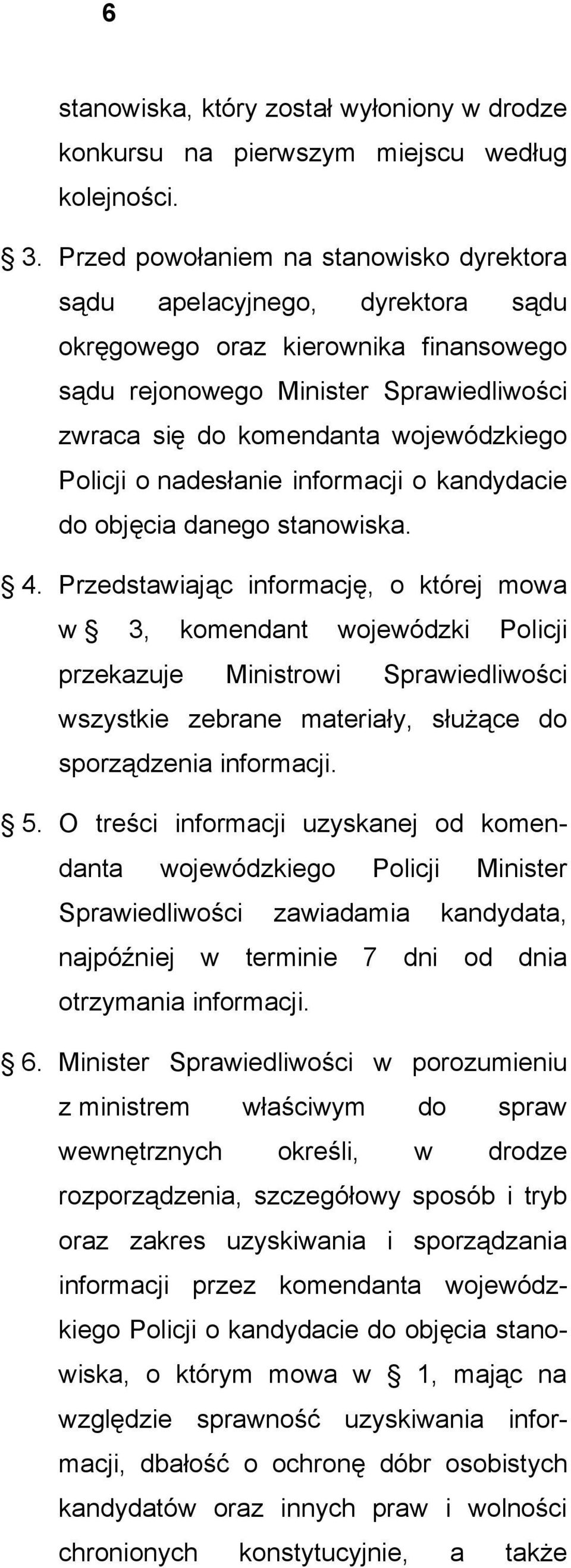 Policji o nadesłanie informacji o kandydacie do objęcia danego stanowiska. 4.