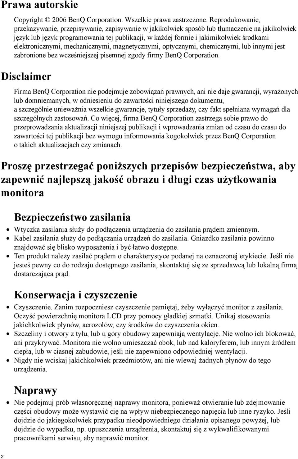 elektronicznymi, mechanicznymi, magnetycznymi, optycznymi, chemicznymi, lub innymi jest zabronione bez wcześniejszej pisemnej zgody firmy BenQ Corporation.