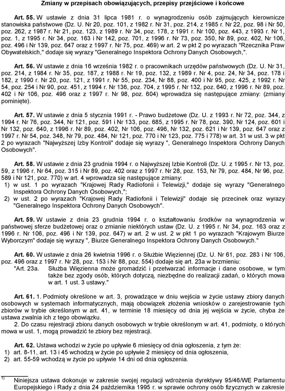 Nr 34, poz. 163 i Nr 142, poz. 701, z 1996 r. Nr 73, poz. 350, Nr 89, poz. 402, Nr 106, poz. 496 i Nr 139, poz. 647 oraz z 1997 r. Nr 75, poz. 469) w art.