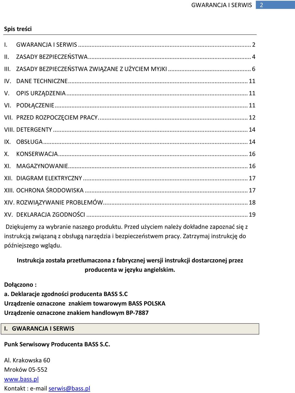 .. 17 XIV. ROZWIĄZYWANIE PROBLEMÓW... 18 XV. DEKLARACJA ZGODNOŚCI... 19 Dziękujemy za wybranie naszego produktu.