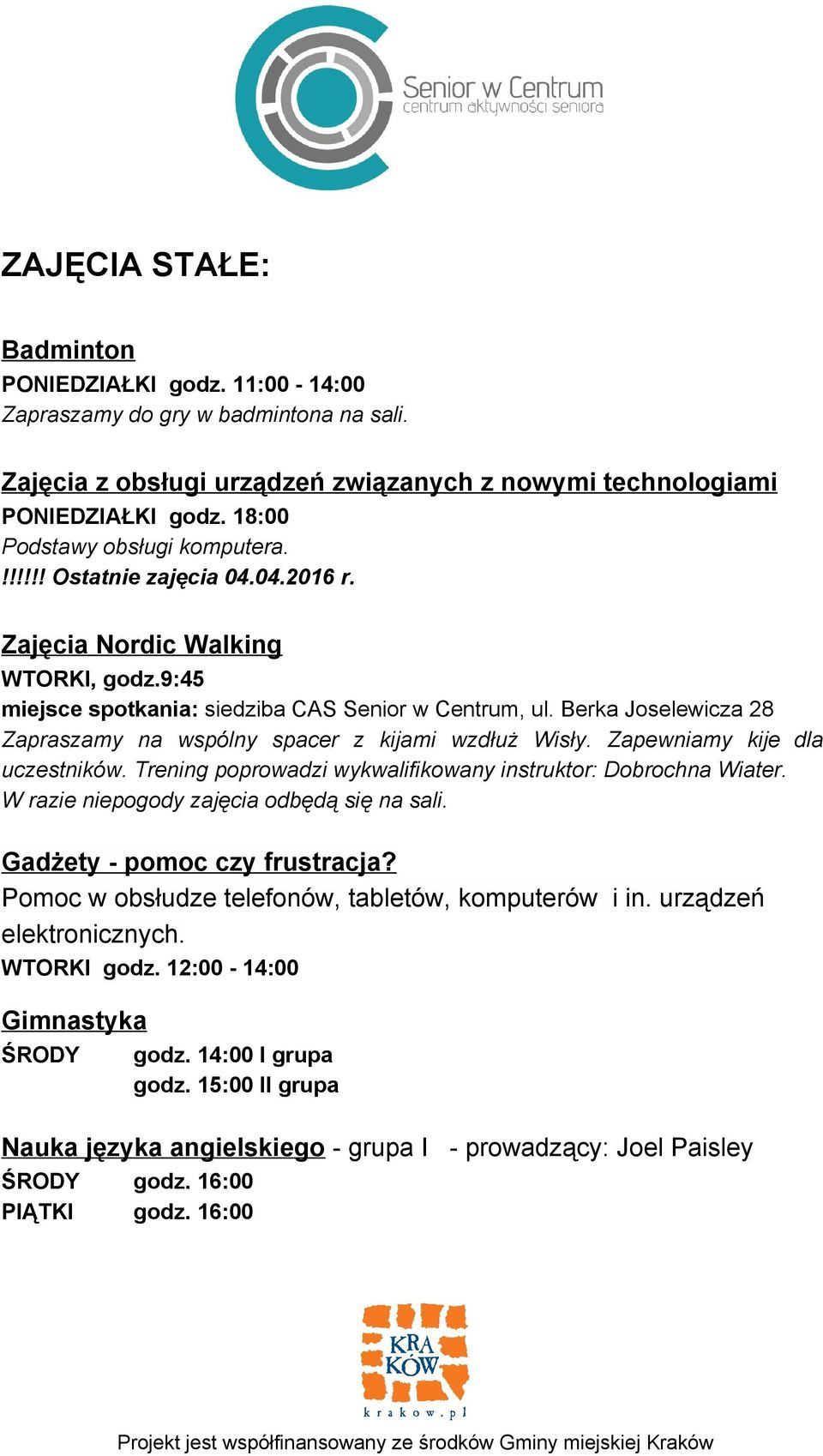 Berka Joselewicza 28 Zapraszamy na wspólny spacer z kijami wzdłuż Wisły. Zapewniamy kije dla uczestników. Trening poprowadzi wykwalifikowany instruktor: Dobrochna Wiater.