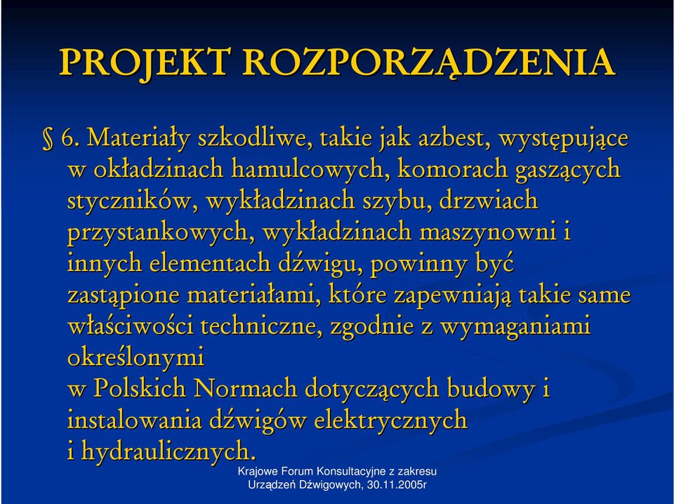 powinny być zastąpione materiałami, ami, które zapewniają takie same właściwości techniczne, zgodnie z