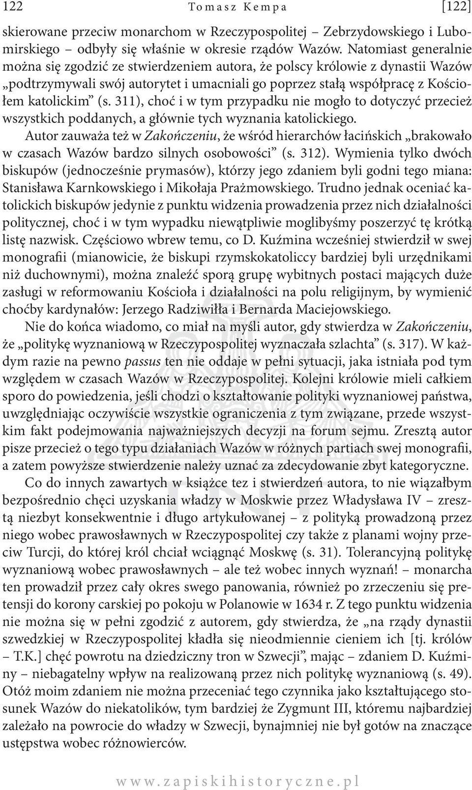 311), choć i w tym przypadku nie mogło to dotyczyć przecież wszystkich poddanych, a głównie tych wyznania katolickiego.