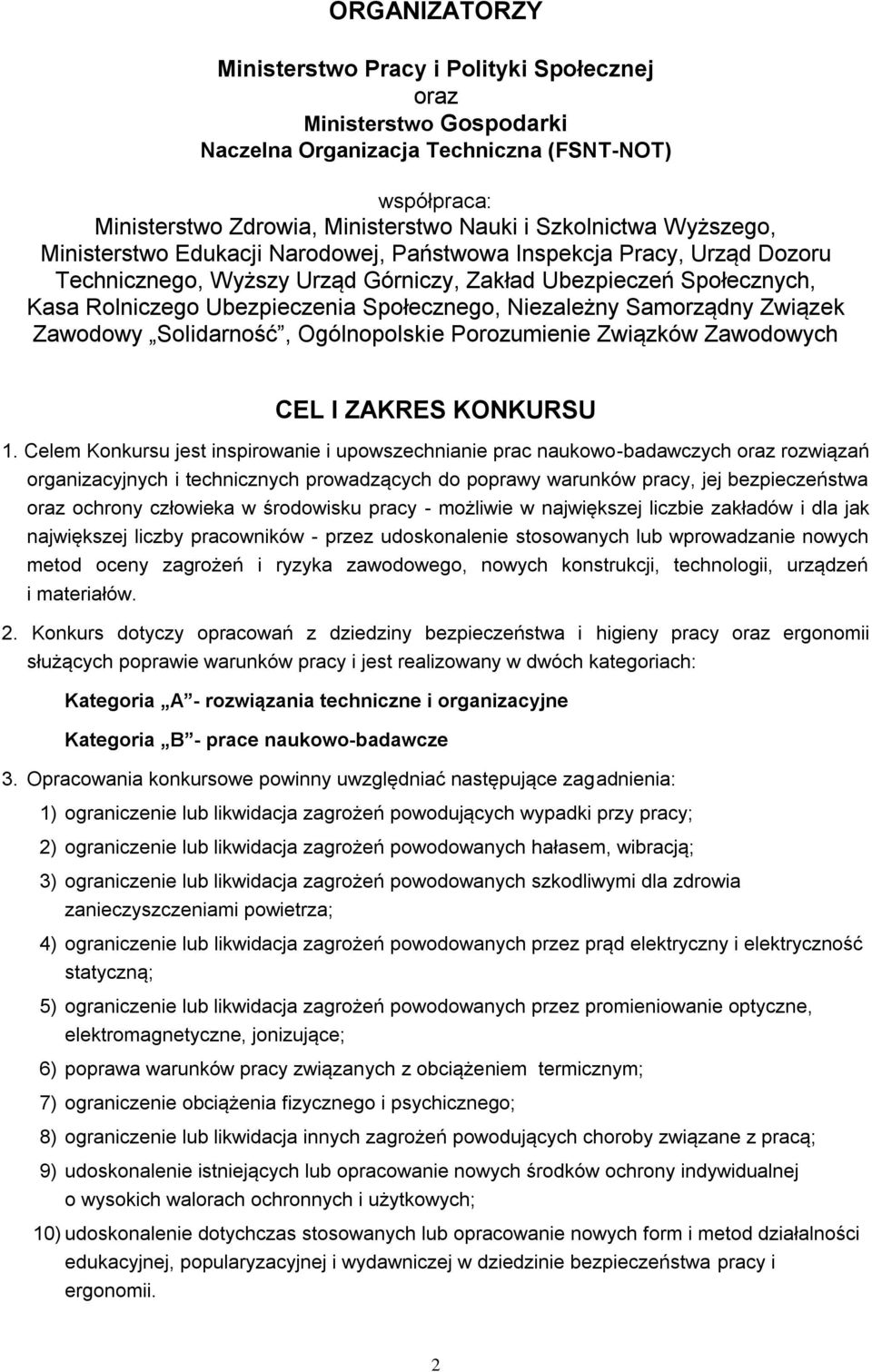 Niezależny Samorządny Związek Zawodowy Solidarność, Ogólnopolskie Porozumienie Związków Zawodowych CEL I ZAKRES KONKURSU 1.