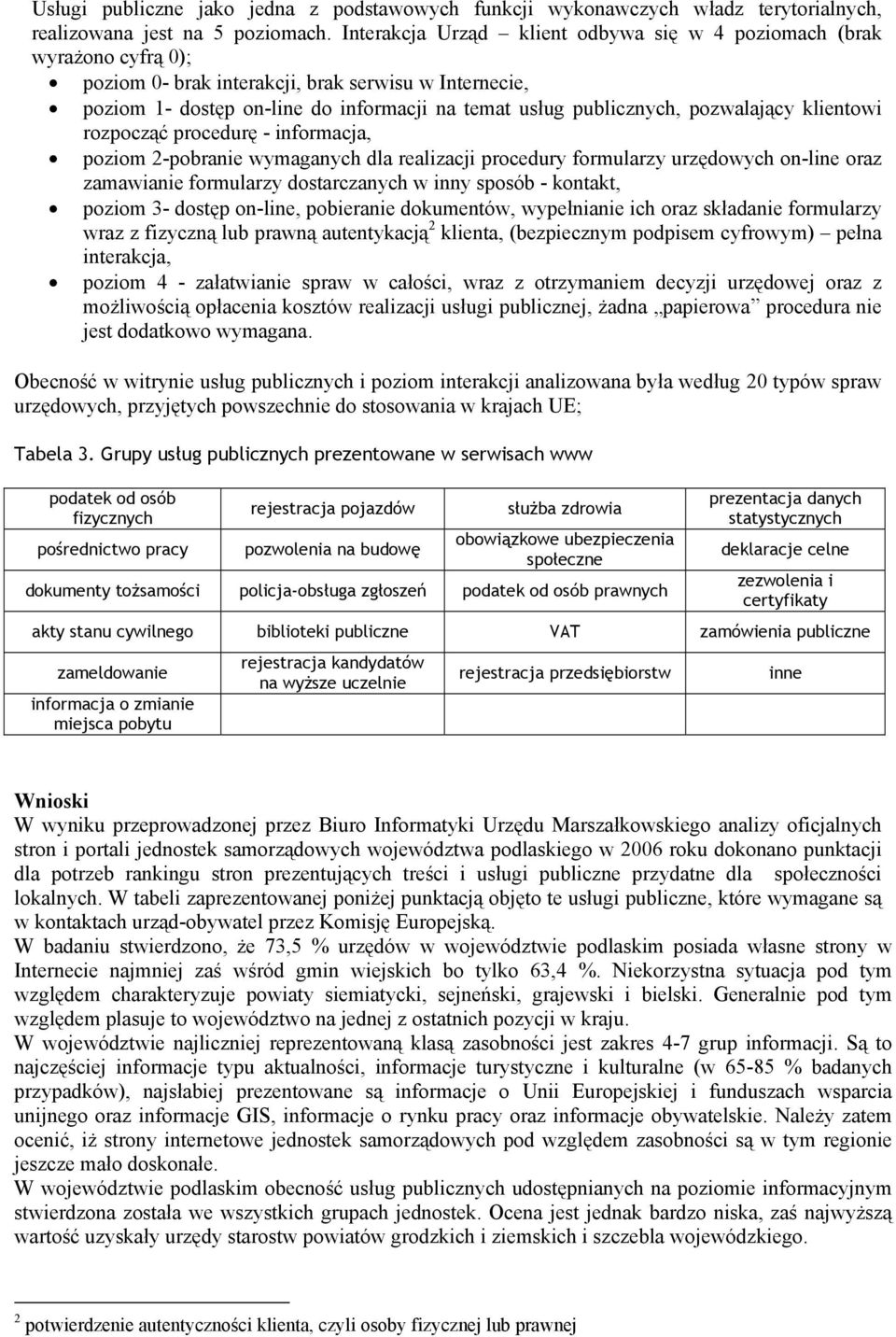 pozwalający klientowi rozpocząć procedurę - informacja, poziom 2-pobranie wymaganych dla realizacji procedury formularzy urzędowych on-line oraz zamawianie formularzy dostarczanych w inny sposób -