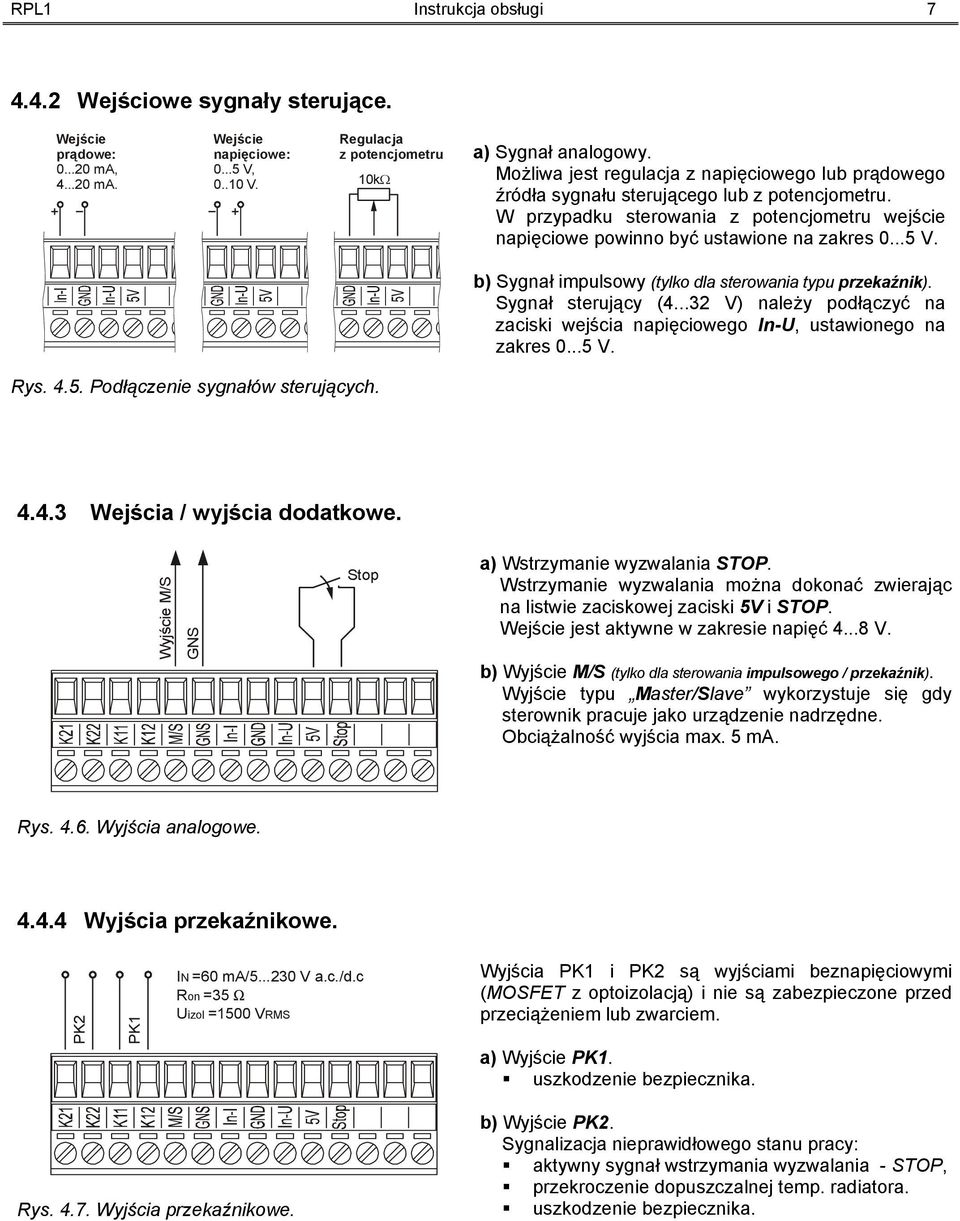 b) Sygnał impulsowy (tylko dla sterowania typu przekaźnik). Sygnał sterujący (4...32 V) należy podłączyć na zaciski wejścia napięciowego In-U, ustawionego na zakres 0...5 