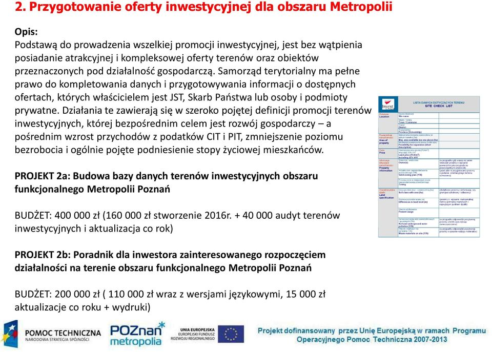 Samorząd terytorialny ma pełne prawo do kompletowania danych i przygotowywania informacji o dostępnych ofertach, których właścicielem jest JST, Skarb Państwa lub osoby i podmioty prywatne.