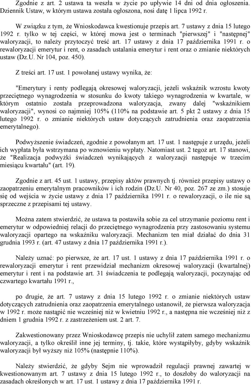 tylko w tej części, w której mowa jest o terminach "pierwszej" i "następnej" waloryzacji, to należy przytoczyć treść art. 17 ustawy z dnia 17 października 1991 r.