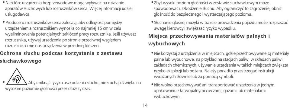 Jeśli używasz rozrusznika, używaj urządzenia po stronie przeciwnej względem rozrusznika i nie noś urządzenia w przedniej kieszeni.