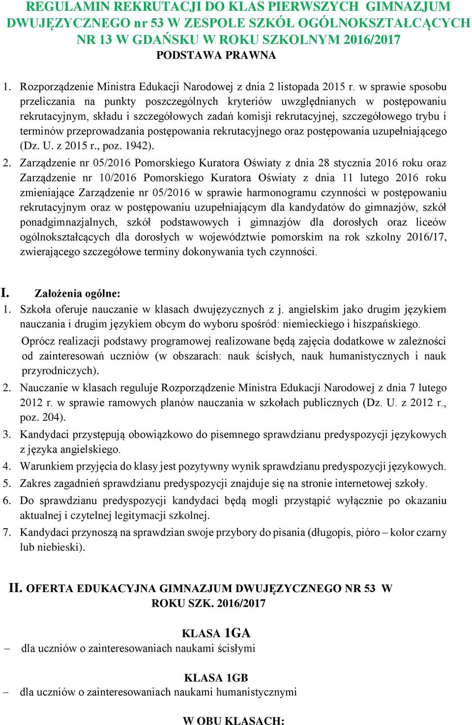 w sprawie sposobu przeliczania na punkty poszczególnych kryteriów uwzględnianych w postępowaniu rekrutacyjnym, składu i szczegółowych zadań komisji rekrutacyjnej, szczegółowego trybu i terminów